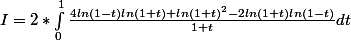 I = 2*\int_{0}^{1}{\frac{4ln(1-t)ln(1+t) + ln(1+t)^2-2ln(1+t)ln(1-t)}{1+t}dt}